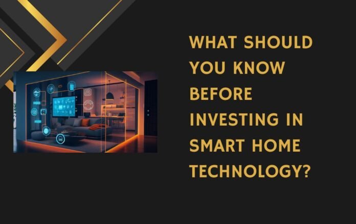 What Should You Know Before Investing in Smart Home Technology