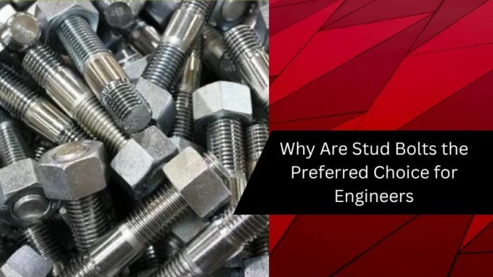 Why Are Stud Bolts the Preferred Choice for Engineers